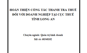 Hoàn thiện công tác thanh tra thuế đối với doanh nghiệp tại Cục Thuế