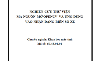 NGHIÊN CỨU THƯ VIỆN MÃ NGUỒN MỞ OPENCV VÀ ỨNG DỤNG VÀO NHẬN DẠNG BIỂN SỐ XE
