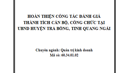 Hoàn thiện công tác đánh giá thành tích cán bộ công chức tại UBND huyện Trà Bồng