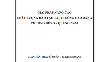 Giải pháp nâng cao chất lượng đào tạo tại Trường Cao đẳng Phương Đông Quảng Nam