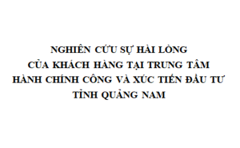 Nghiên cứu sự hài lòng của khách hàng tại Trung tâm Hành chính công