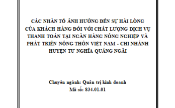 Các nhân tố ảnh hưởng đến sự hài lòng của khách hàng đối với chất lượng dịch vụ thanh toán tại Ngân hàng