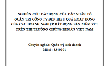 Nghiên cứu tác động của các nhân tố quản trị công ty đến hiệu quả hoạt động