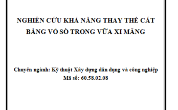 các doanh nghiệp cũng như các ban ngành đặc biệt quan tâm. Đề tài “Nghiên cứu khả năng thay thế cát bằng vỏ sò trong vữa xi măng