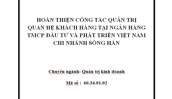 Hoàn thiện công tác Quản trị quan hệ khách hàng tại Ngân hàng BIDV