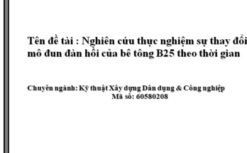 Nghiên cứu thực nghiệm sự thay đổi mô đun đàn hồi của bê tông B25 theo thời gian