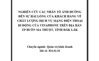 Nghiên cứu các nhân tố ảnh hưởng đến sự hài lòng của khách hàng về chất lượng dịch vụ mạng điện thoại di động