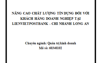 NÂNG CAO CHẤT LƯỢNG TÍN DỤNG ĐỐI VỚI KHÁCH HÀNG DOANH NGHIỆP