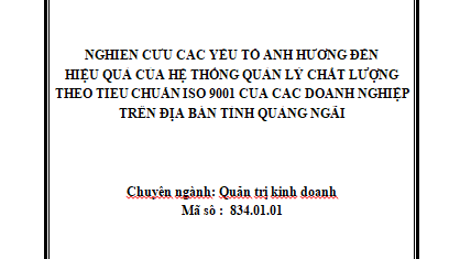 Nghiên cứu các nhân tố ảnh hưởng đến hiệu quả của hệ thống quản lý chất lượng theo tiêu chuẩn ISO 9001 của các doanh nghiệp