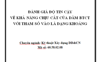 ĐÁNH GIÁ ĐỘ TIN CẬY VỀ KHẢ NĂNG CHỊU CẮT CỦA DẦM BTCT VỚI THAM SỐ VÀO LÀ DẠNG KHOẢNG