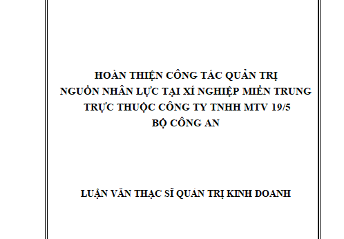 Hoàn thiện công tác quản trị nguồn nhân lực tại Xí nghiệp Miền Trung trực thuộc công ty