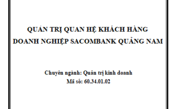 Quản trị quan hệ khách hàng doanh nghiệp tại Sacombank Chi nhánh Quảng Nam