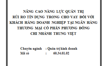 Nâng cao năng lực quản trị rủi ro tín dụng trong cho đối với khách hàng doanh nghiệp