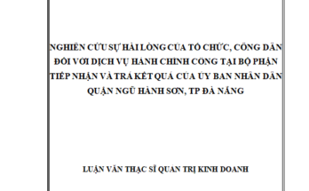 Nghiên cứu sự hài lòng của tổ chức công dân đối với dịch vụ hành chính công tại bộ phận tiếp nhận và trả kết quả