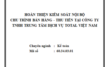 Hoàn thiện kiểm soát nội bộ chu trình bán hàng - thu tiền tại công ty