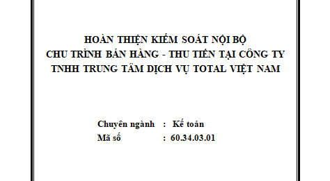 Hoàn thiện kiểm soát nội bộ chu trình bán hàng - thu tiền tại công ty