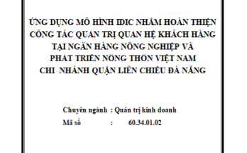 Ứng dụng mô hình IDIC nhằm hoàn thiện công tác Quản trị quan hệ khách hàng