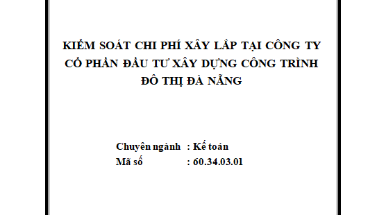 Kiểm soát chi phí xây lắp tại Công ty Cổ phần Đầu tư xây dựng Công trình Đô thị Đà Nẵng