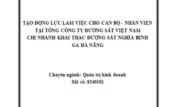 Tạo động lực làm việc cho cán bộ - nhân viên tại Tổng Công ty