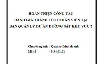 Hoàn thiện công tác đánh giá thành tích nhân viên tại Ban Quản lý dự án đường sắt