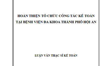 Hoàn thiện công tác kế toán tại bệnh viện đa khoa thành phố Hội An