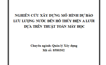 Xây dựng mô hình dự báo lưu lượng nước về hồ thủy điện A Lưới dựa trên thuật toán máy học