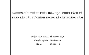 Nghiên cứu thành phần hóa học chiết tách và phân lập cấu tử chính trong rễ cây dược liệu Hoàng Cầm