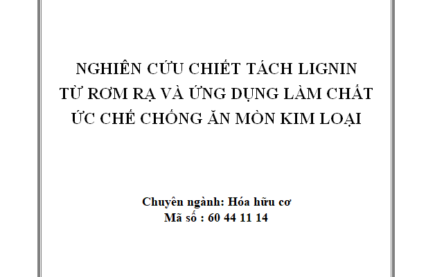 Nghiên cứu chiết tách lignin từ rơm rạ và ứng dụng làm chất ức chế chống ăn mòn kim loại