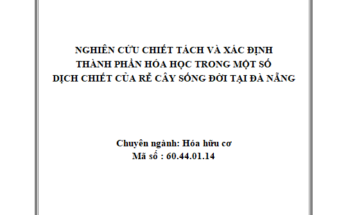 Nghiên cứu chiết tách xác định thành phần hóa học và phân lập chất trong một số dịch chiết của rễ cây sống đời ở Đà Nẵng