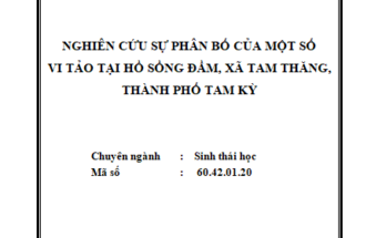 NGHIÊN CỨU SỰ PHÂN BỐ CỦA MỘT SỐ VI TẢO TẠI HỒ SỒNG ĐẦM