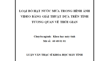 Loại bỏ hạt nước mưa trong hình ảnh video bằng giải thuật dựa trên tính tương quan về thời gian