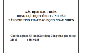 XÁC ĐỊNH ĐẶC TRƯNG ĐỘNG LỰC HỌC CÔNG TRÌNH CẦU BẰNG PHƯƠNG PHÁP DAO ĐỘNG NGẪU NHIÊN