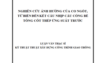 Nghiên cứu ảnh hưởng co ngót từ biến của bê tông cốt thép ứng suất trước trong tính toán kết cấu nhịp cong áp dụngđối với nút giao Ngọc Hội