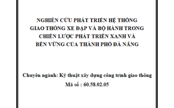 NGHIÊN CỨU PHÁT TRIỂN HỆ THỐNG GIAO THÔNG XE ĐẠP VÀ BỘ HÀNH TRONG CHIẾN LƯỢC PHÁT TRIỂN XANH VÀ BỀN VỮNG CỦA THÀNH PHỐ ĐÀ NẴNG