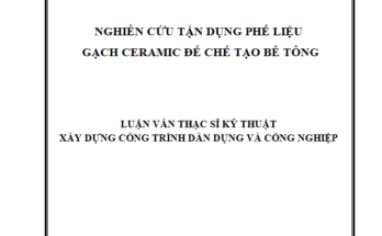 Nghiên cứu tận dụng phế liệu từ sản xuất gạch ceramic để chế tạo bê tông