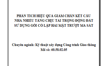Phân tích hiệu quả giảm chấn kết cấu nhà nhiều tầng chịu tải trọng động đất sử dụng gối cô lập hai mặt trượt ma sát