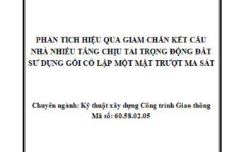 Phân tích hiệu quả giảm chấn kết cấu nhà nhiều tầng chịu tải trọng động đất sử dụng gối cô lập một mặt trượt ma sát