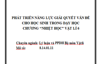 Phát triển năng lực giải quyết vấn đề cho học sinh trong dạy học chương “Nhiệt học” Vật lí 6