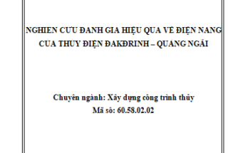 Nghiên cứu đánh giá hiệu quả về điện năng của Thủy điện ĐakĐrinh - Quảng Ngãi