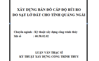 XÂY DỰNG BẢN ĐỒ CẤP ĐỘ RỦI RO DO SẠT LỞ ĐẤT CHO TỈNH QUẢNG NGÃI