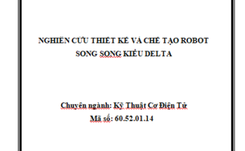 Nghiên cứu thiết kế và chế tạo Robot song song kiểu delta