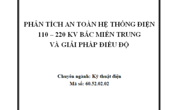 PHÂN TÍCH AN TOÀN HỆ THỐNG ĐIỆN 110 – 220 KV BẮC MIỀN TRUNG VÀ GIẢI PHÁP ĐIỀU ĐỘ