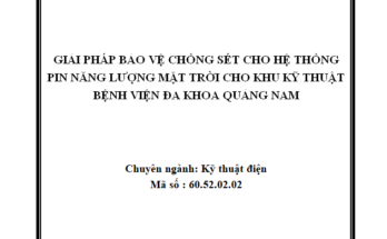 Giải pháp bảo vệ chống sét cho hệ thống pin năng lượng mặt trời cho khu kỹ thuật Bệnh viện Đa Khoa Quảng Nam