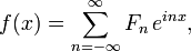 f(x) = \sum_{n=-\infty}^{\infty} F_n \,e^{inx}, 