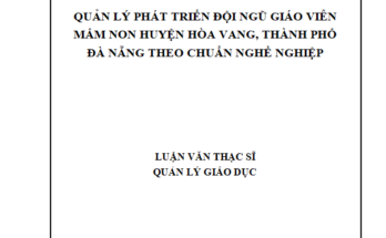 Quản lý phát triển đội ngũ giáo viên mầm non huyện Hòa Vang thành phố Đà Nẵng theo chuẩn nghề nghiệp