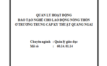 Quản lý hoạt động đào tạo nghề cho lao động nông thôn ở Trường Trung cấp Kỹ thuật Quảng Ngãi