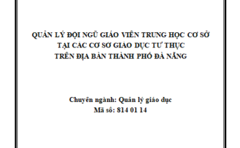 Quản lý đội ngũ giáo viên trung học cơ sở tại các cơ sở giáo dục tư thục trên địa bàn Thành phố Đà Nẵng