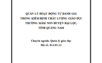 Quản lý hoạt động tự đánh giá trong kiểm định chất lượng giáo dục trường mầm non huyện Đại Lộc tỉnh Quảng Nam