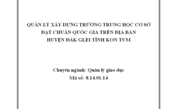 Quản lý xây dựng trường THCS đạt chuẩn quốc gia trên địa bàn huyện Đăk Glei tỉnh Kon Tum