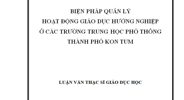 Biện pháp quản lý hoạt động giáo dục hướng nghiệp ở các trường THPT TP Kon Tum